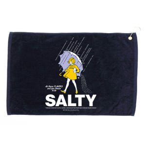 All These Flavors And You Choose To Be Salty Grommeted Golf Towel