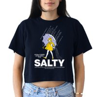 All These Flavors And You Choose To Be Salty Crop Top