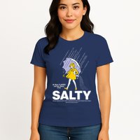 All These Flavors And You Choose To Be Salty Womens T-Shirt