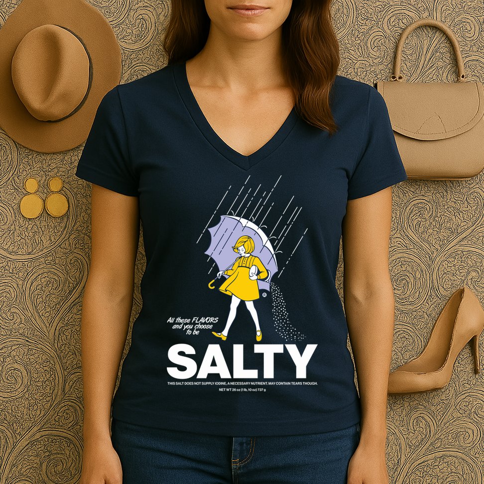 All These Flavors And You Choose To Be Salty Women's V-Neck T-Shirt