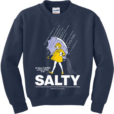 All These Flavors And You Choose To Be Salty Kids Sweatshirt