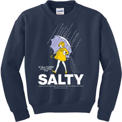 All These Flavors And You Choose To Be Salty Kids Sweatshirt