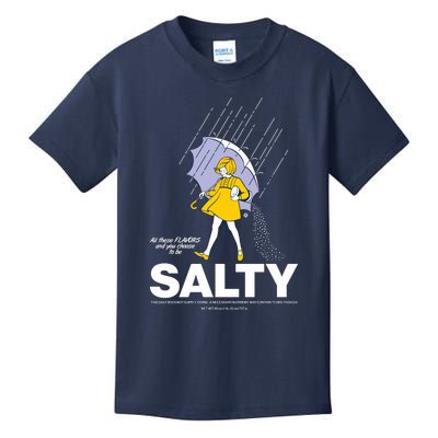 All These Flavors And You Choose To Be Salty Kids T-Shirt