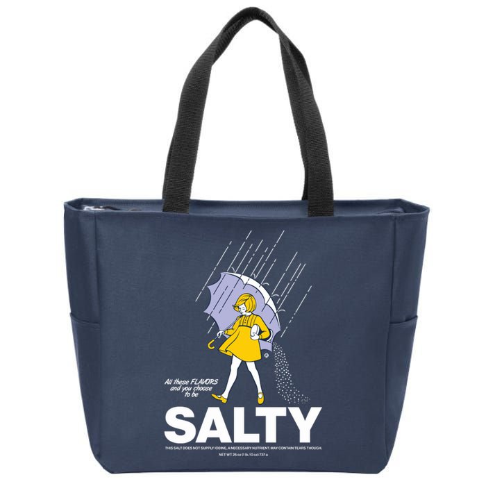 All These Flavors And You Choose To Be Salty Zip Tote Bag