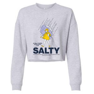 All These Flavors And You Choose To Be Salty Cropped Pullover Crew