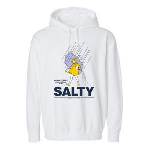 All These Flavors And You Choose To Be Salty Garment-Dyed Fleece Hoodie