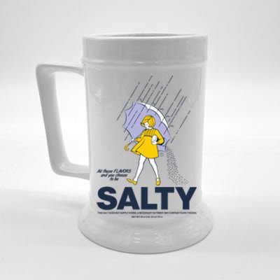 All These Flavors And You Choose To Be Salty Beer Stein