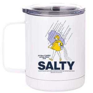 All These Flavors And You Choose To Be Salty 12 oz Stainless Steel Tumbler Cup