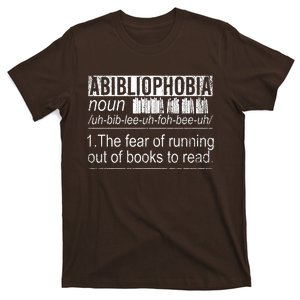 Abibliophobia The Fear Of Running Out Of Books Reading T-Shirt