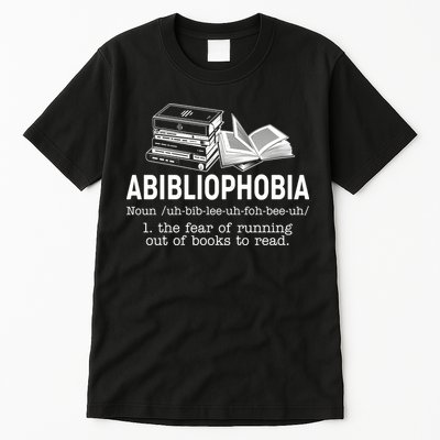 Abibliophobia The Fear Of Running Out Of Books Tall T-Shirt