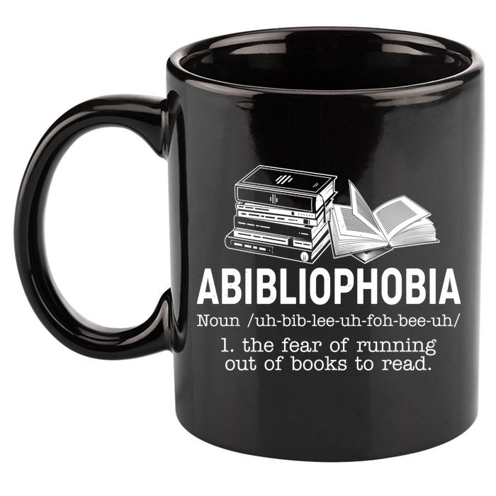 Abibliophobia The Fear Of Running Out Of Books 11oz C Handle Ceramic Mug