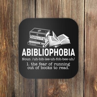 Abibliophobia The Fear Of Running Out Of Books Coaster