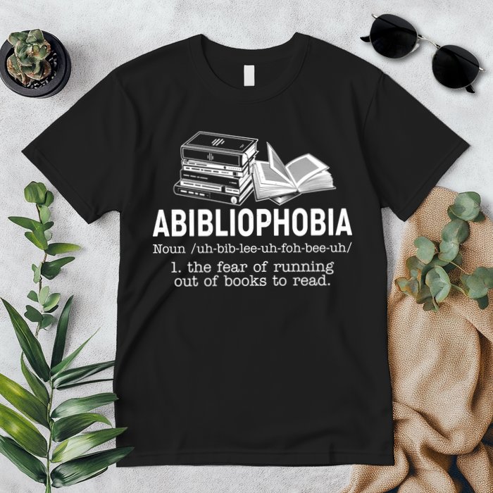 Abibliophobia The Fear Of Running Out Of Books Premium T-Shirt