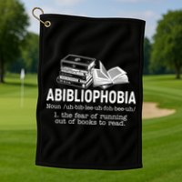 Abibliophobia The Fear Of Running Out Of Books Golf Towel