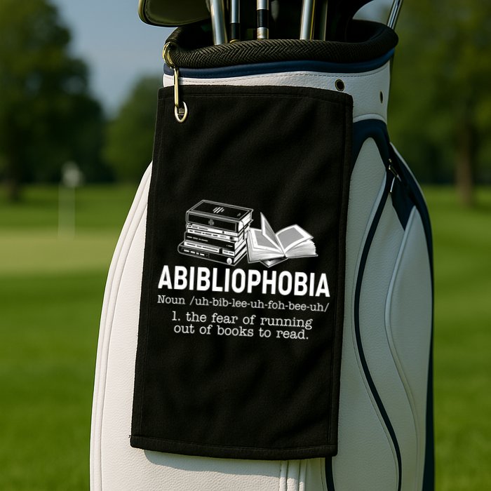 Abibliophobia The Fear Of Running Out Of Books Golf Towel