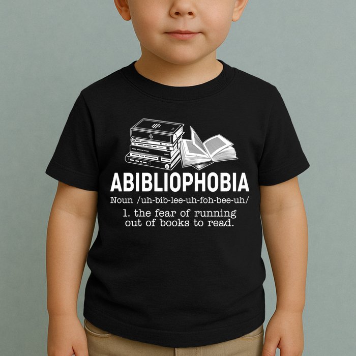 Abibliophobia The Fear Of Running Out Of Books Toddler T-Shirt