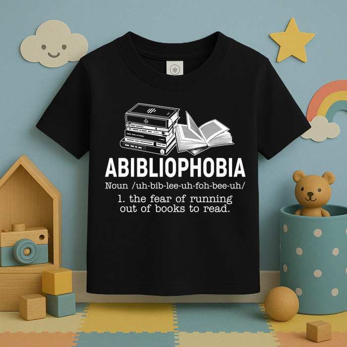 Abibliophobia The Fear Of Running Out Of Books Toddler T-Shirt