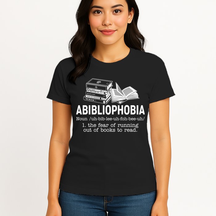 Abibliophobia The Fear Of Running Out Of Books Womens T-Shirt