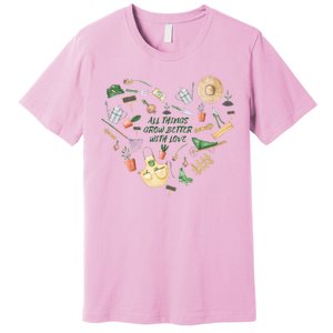 All Things Grow Better With Love Love Gardening Heart Premium T-Shirt