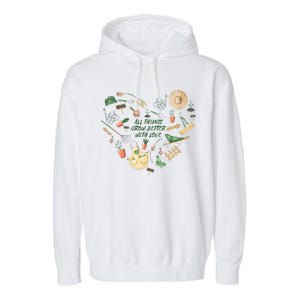 All Things Grow Better With Love Love Gardening Heart Garment-Dyed Fleece Hoodie