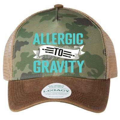 Allergic To Gravity Funny Saying Legacy Tie Dye Trucker Hat