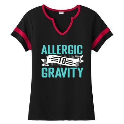 Allergic To Gravity Funny Saying Ladies Halftime Notch Neck Tee