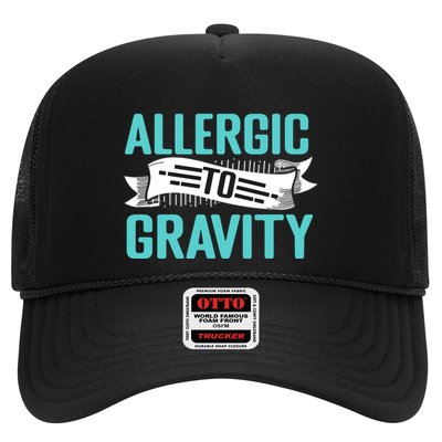 Allergic To Gravity Funny Saying Trucker Hat