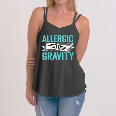 Allergic To Gravity Funny Saying Women's Strappy Tank