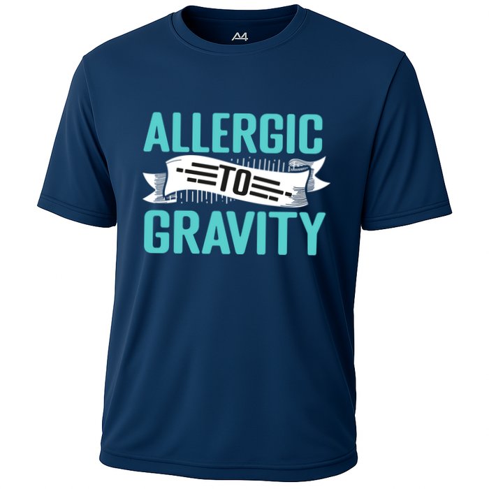 Allergic To Gravity Funny Saying Cooling Performance Crew T-Shirt