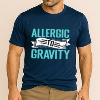 Allergic To Gravity Funny Saying Cooling Performance Crew T-Shirt