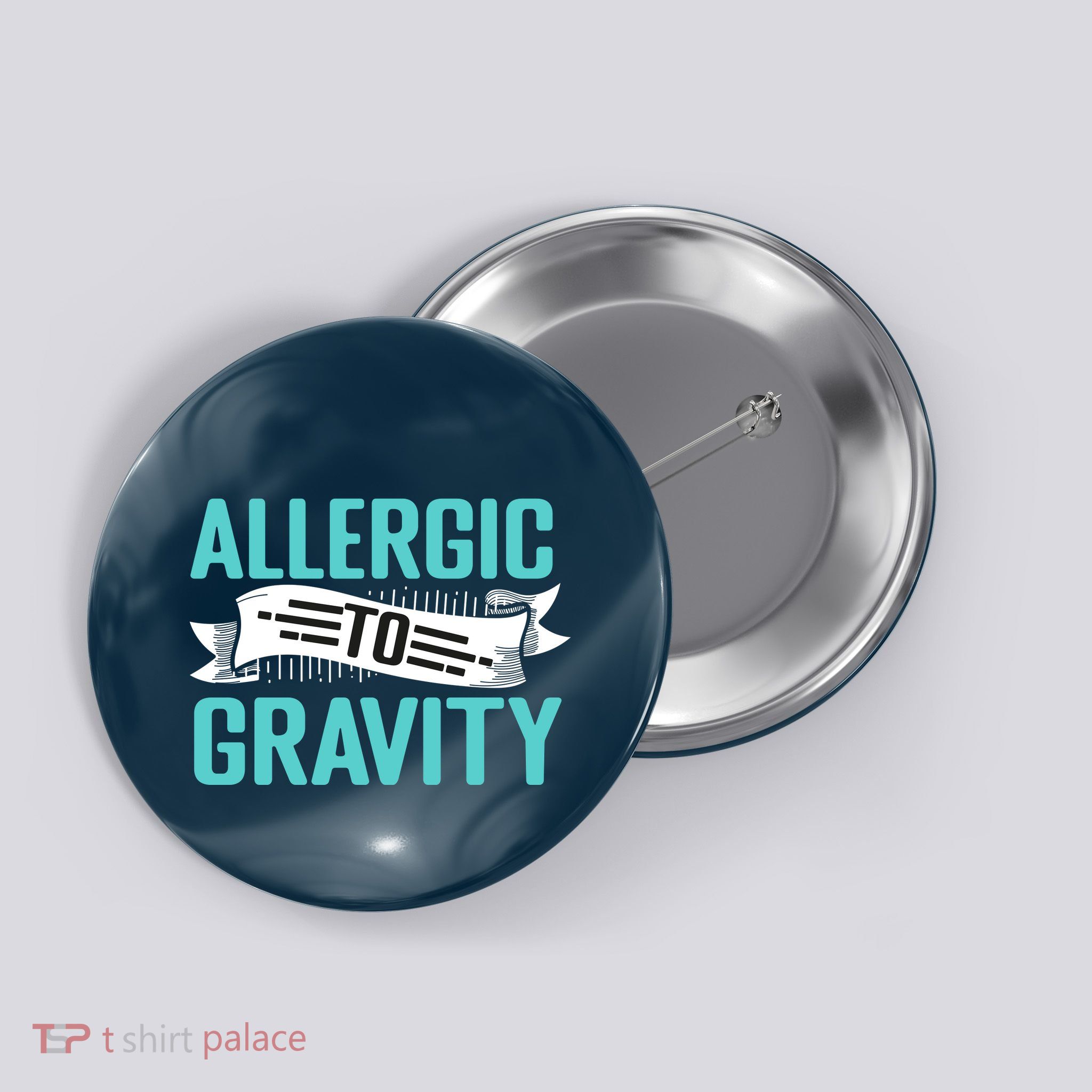 Allergic To Gravity Funny Saying Button