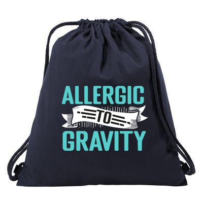 Allergic To Gravity Funny Saying Drawstring Bag