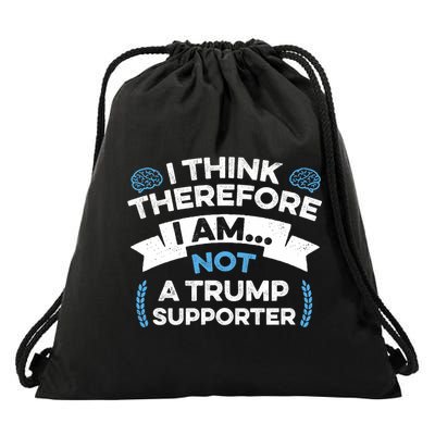 Anti Trump Gifts By MEK - I Think Therefore I Am Not Trump Supporter Drawstring Bag