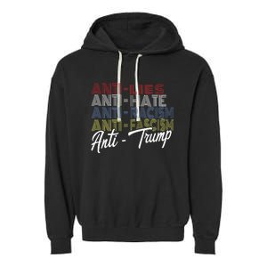 Anti Trump Hate Lies And Fascism Resist Vote Nov 5 2024 Garment-Dyed Fleece Hoodie