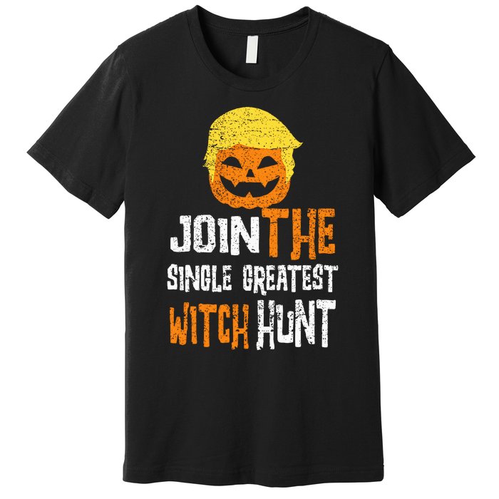 Anti Trump Halloween Pumpkin Join Single Greatest Witch Hunt Premium T-Shirt