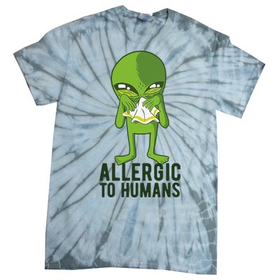 Allergic To Humans Funny Alien Tie-Dye T-Shirt