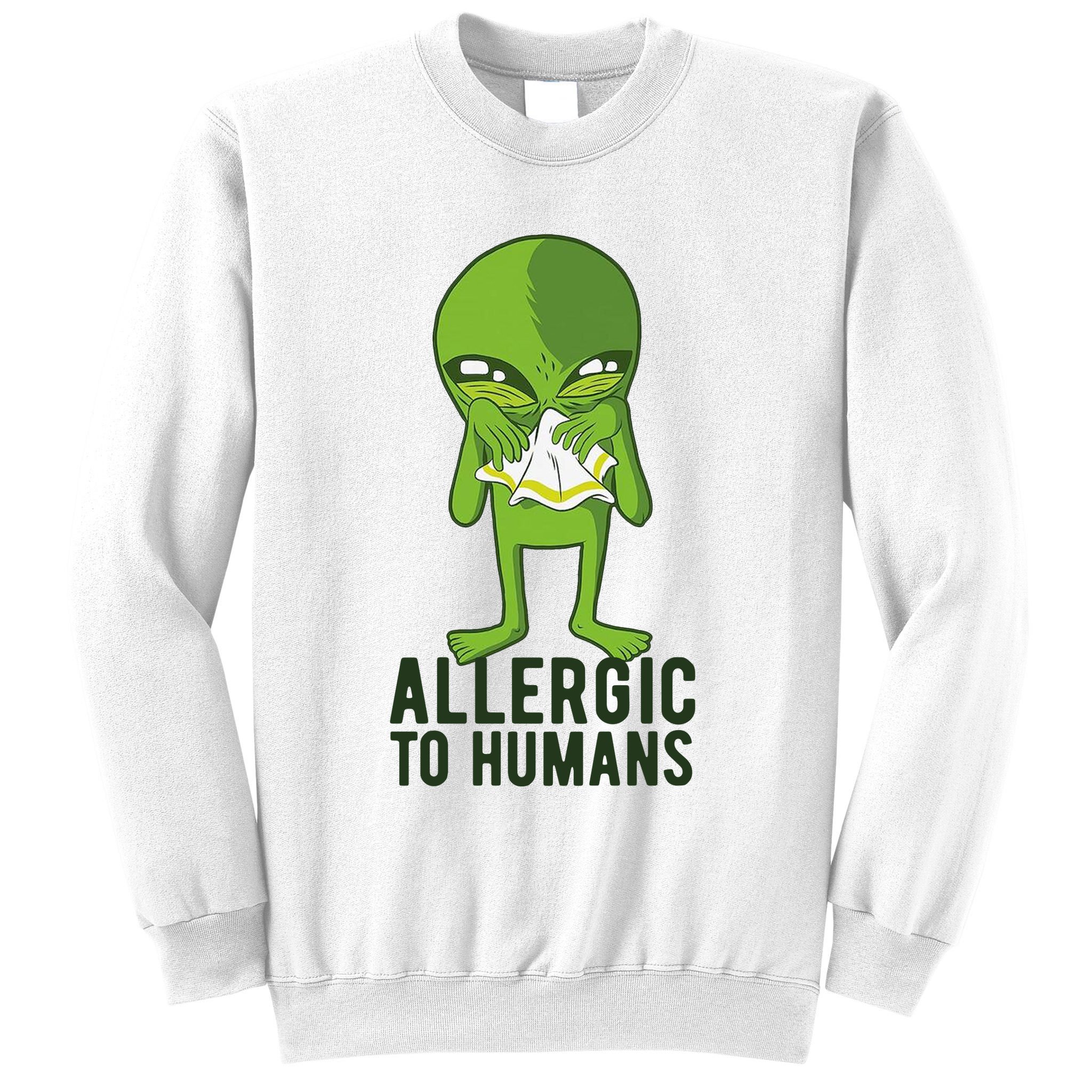 Allergic To Humans Funny Alien Sweatshirt