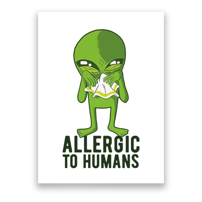 Allergic To Humans Funny Alien Poster