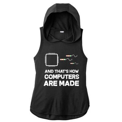 And ThatS How Computers Are Made Engineer Programmer Ladies PosiCharge Tri-Blend Wicking Draft Hoodie Tank