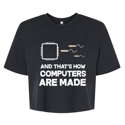 And ThatS How Computers Are Made Engineer Programmer Bella+Canvas Jersey Crop Tee