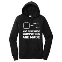 And ThatS How Computers Are Made Engineer Programmer Women's Pullover Hoodie