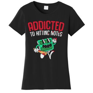 Addicted To Hitting Notes Women's T-Shirt