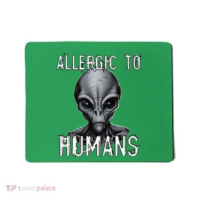 Allergic To Humans Funny Ufo Paranormal Mousepad