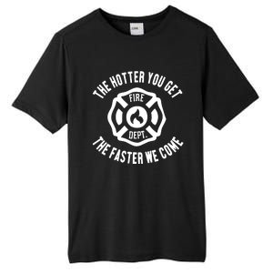 Ahh The Hotter You Get The Faster We Come Fire Dept New Tall Fusion ChromaSoft Performance T-Shirt