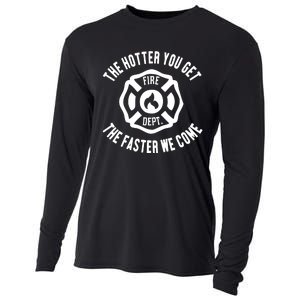 Ahh The Hotter You Get The Faster We Come Fire Dept New Cooling Performance Long Sleeve Crew