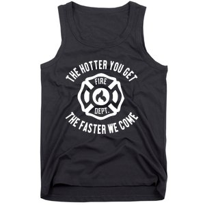 Ahh The Hotter You Get The Faster We Come Fire Dept New Tank Top