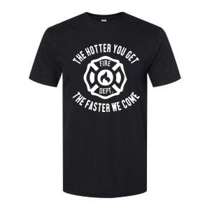 Ahh The Hotter You Get The Faster We Come Fire Dept New Softstyle CVC T-Shirt