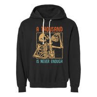 A Thousand Is Never Enough Skeleton Sober Sobriety Recovery Garment-Dyed Fleece Hoodie