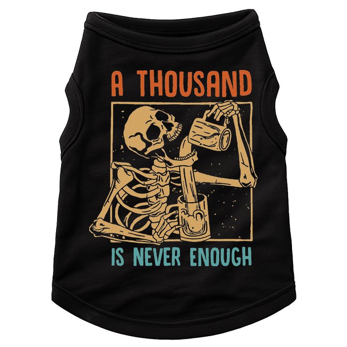 A Thousand Is Never Enough Skeleton Sober Sobriety Recovery Doggie Tank