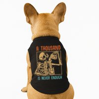 A Thousand Is Never Enough Skeleton Sober Sobriety Recovery Doggie Tank